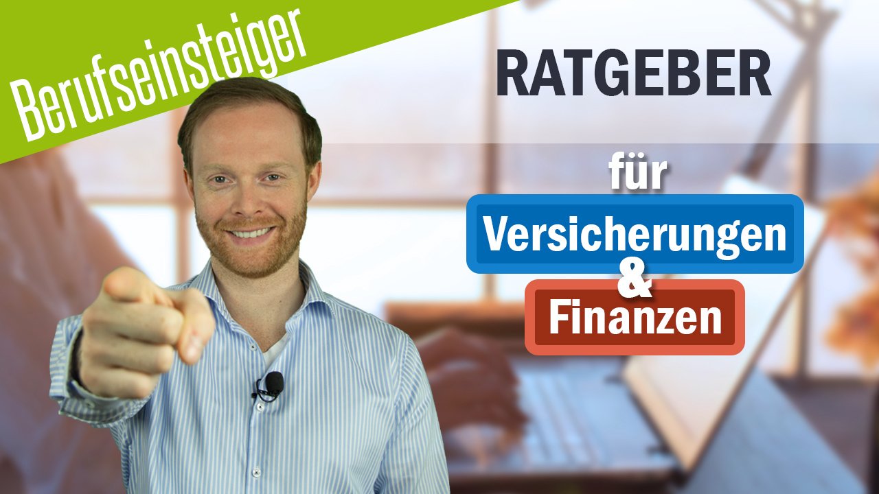 Berufseinsteiger - Ratgeber für Versicherungen und Finanzen