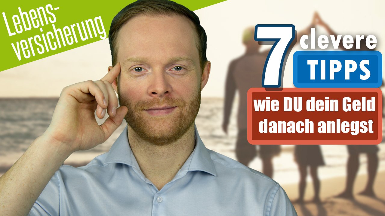 Auszahlung Lebensversicherung - 7 clevere Tipps für die Geldanlage danach