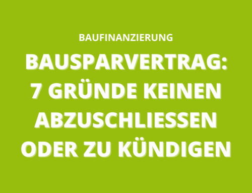 Bausparvertrag: 7 Gründe KEINEN abzuschließen oder zu KÜNDIGEN