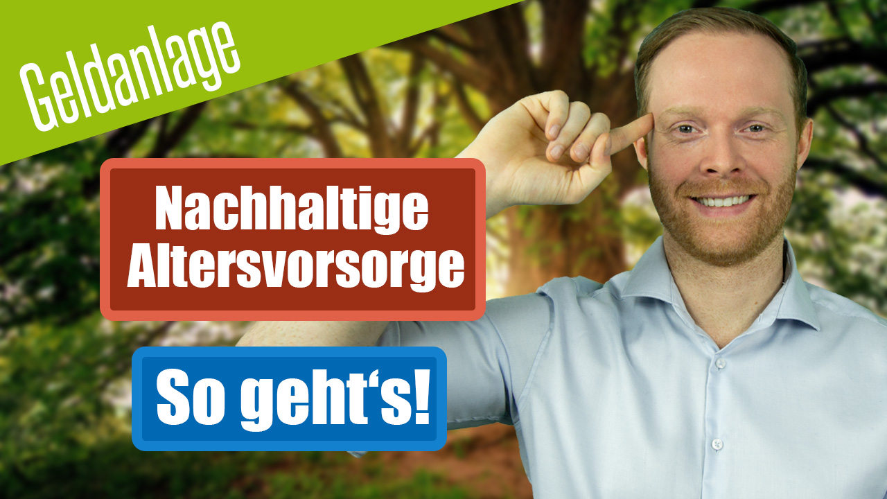 Nachhaltige Altersvorsorge - ökologisch und kostengünstig - so geht's