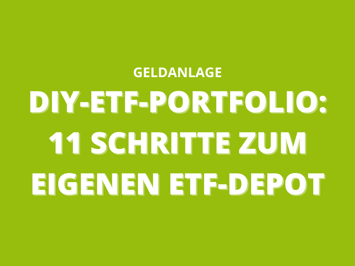 DIY-ETF-Portfolio: 11 Schritte zum eigenen ETF-Depot