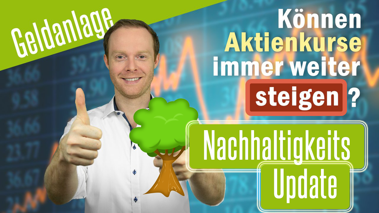 Können Aktienkurse immer weiter steigen? Und wie kannst du dabei nachhaltig investieren?