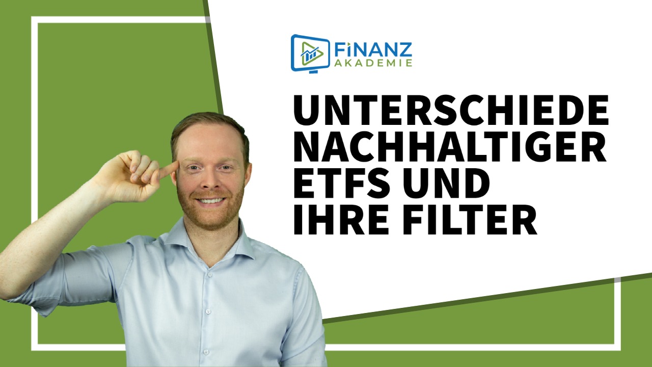 Nachhaltige ETFs – Wie unterscheiden sie sich und welche Filter gibt es?